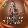 Queria Ter Asas Pra Voar