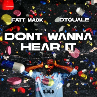 Fattmack x Dtquale -Dont Wanna Hear It - Single