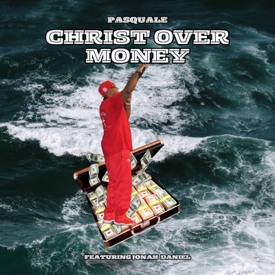 Christ Over Money (feat. Jonah Daniel) - Single