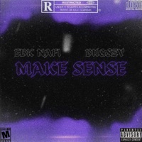 Make Sense (feat. EBK Nafi) - Single - Bugszy Citglo