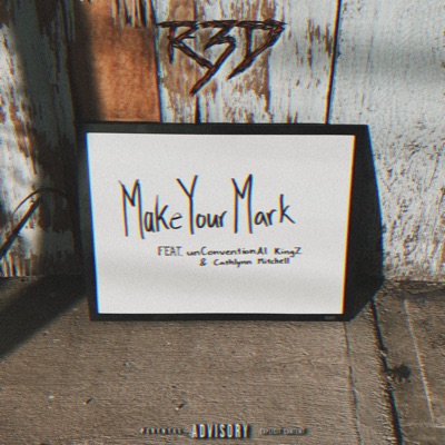 Make Your Mark (feat. unConventionAl KingZ & Cathlynn Mitchell) - Single
