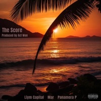 The Score (feat. Liym Capital, Mar, Panamera P & Act Won) - Single - The 17th Cipher