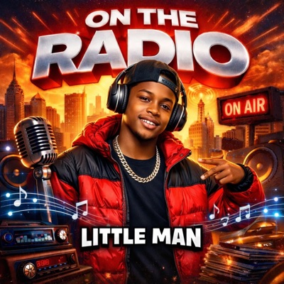On the radio (feat. Little Man) - Single