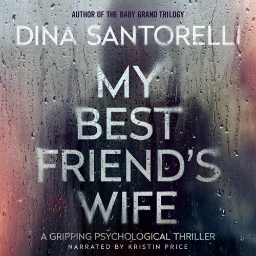 My Best Friend's Wife: A Gripping Psychological Thriller (Unabridged) cover