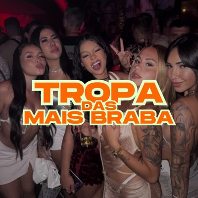 Tropa das Mais Braba - Single