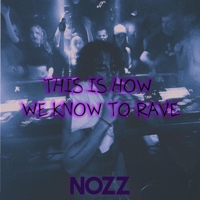 THIS IS HOW WE KNOW TO RAVE - Single