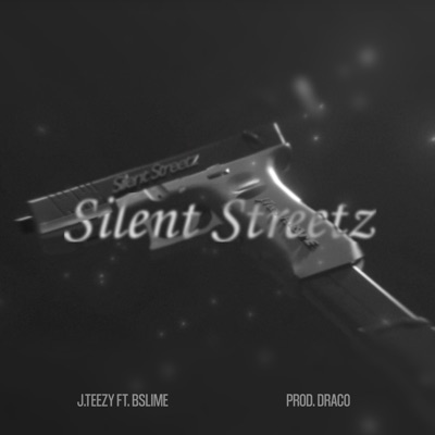 Silent Streetz (feat. BSLIME & DRACO) - Single