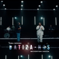 Batiza-Nos - Single - Weverton Souza & ANA BORBA