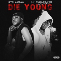 DIE YOUNG (feat. Rick Silver DaStarLion) - Single - OTG LAMAA