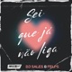 Sei Que Já Não Liga feat Felps Single
