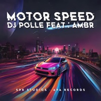 Motor Speed (feat. AMBR) - Single - DJ POLLE