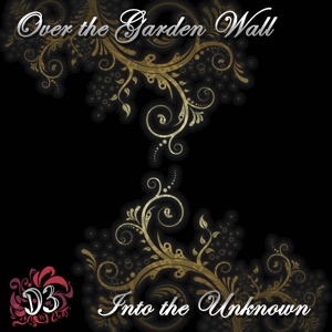 Into the Unknown (From "over the Garden Wall") - Single