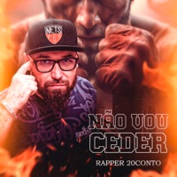 Não Vou Ceder - Single - Rapper 20conto