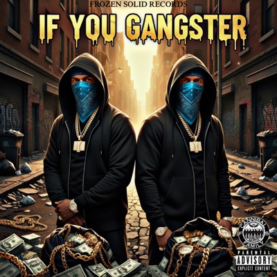 If You Gangster (feat. KK Tha Baller & Solo Tragedy) - Single