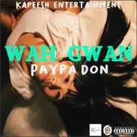Wah Gwan - Single - Paypa don