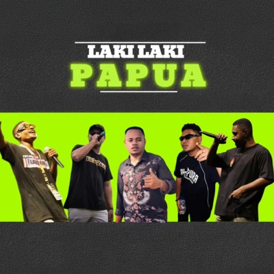 Laki Laki Papua (feat. Jhezza 183, Ogha, Rhe M.A.C & Michael58) - Single