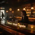I Won’t Wait Again