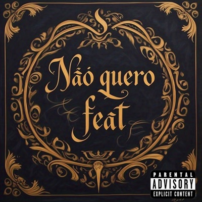 Não Quero Feat - Single