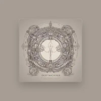 Listen to Deep Machines, watch music videos, read bio, see tour dates & more!
