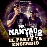 EL PARTY TA ENCENDIO - Single - Mr Manyao & El H2