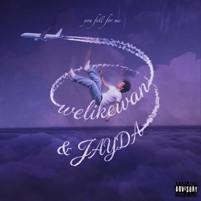 you fell for me (feat. JAYDA) - Single