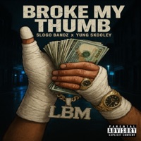 Broke my thumb (feat. Yung Skooley) [remix] - Single - Slogo Bandz
