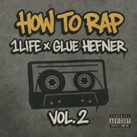 How To Rap, Vol. 2 - 1life & Glue Hefner