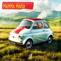 Mamma Maria - Single - DJ Louis & Perfect Pitch