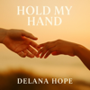 Hold My Hand - Delana Hope new Single