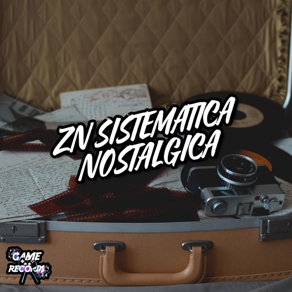ZN Sistemática Nostalgica (feat. Mc Gw & Game Records)