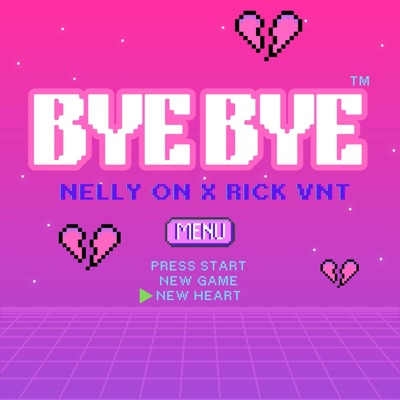 Bye Bye (feat. Rick VNT) - Single