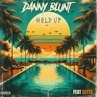 Hold up (feat. Cutta) - Single - Danny Blunt