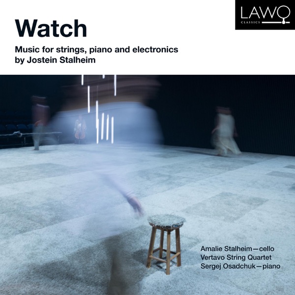 Watch - Music for Strings, piano and electronics by Jostein Stalheim