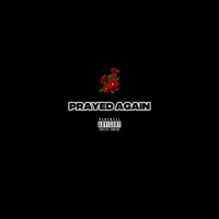 Prayed Again - Single - SheLovesSwayy