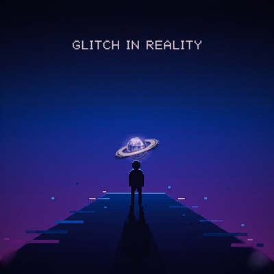 Glitch in Reality (Original Soundtrack) [feat. TMXNINJA] - Single