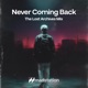 Never Coming Back The Lost Archives Mix Single
