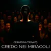 Gerardina Trovato - Credo nei miracoli