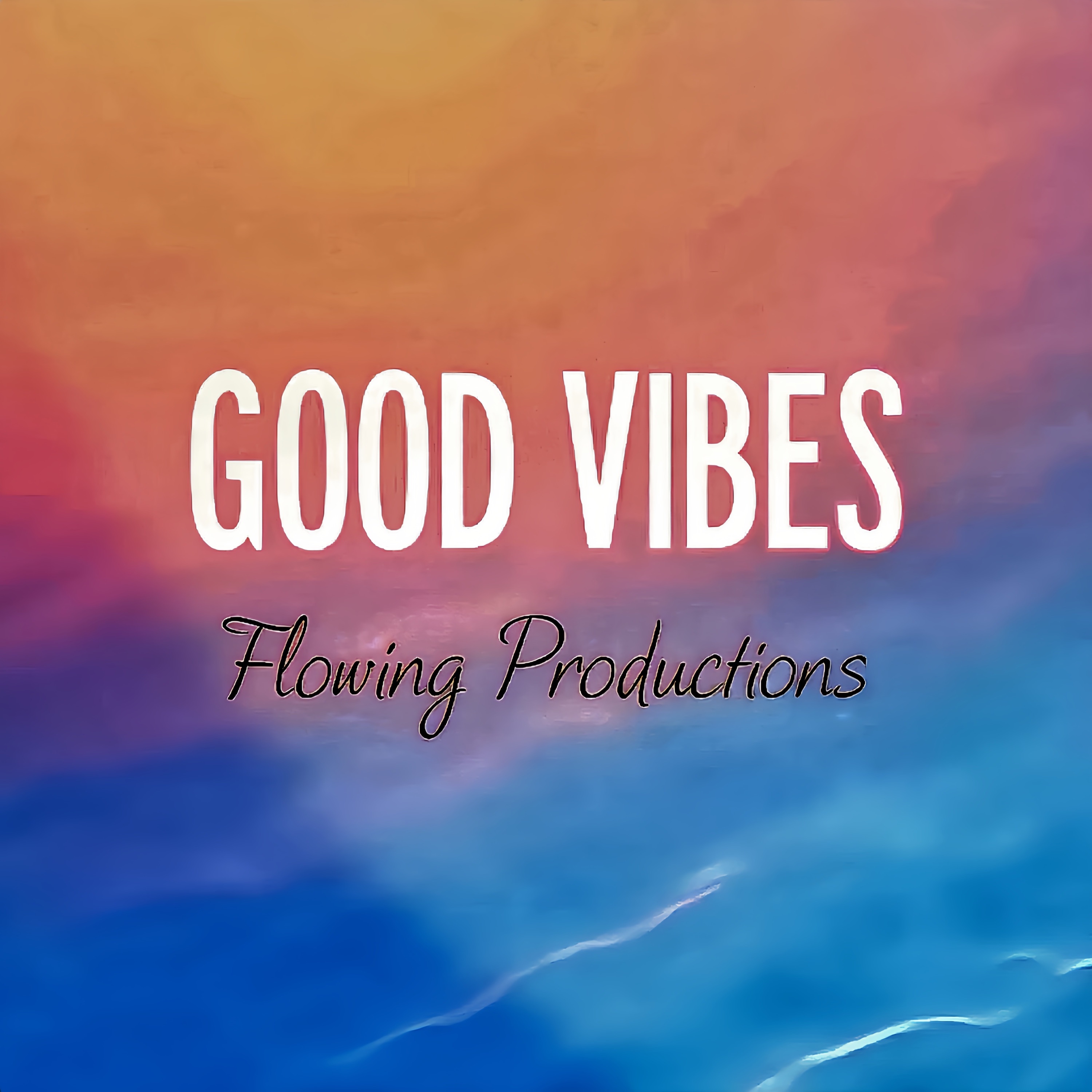 Flowing Productions - Good Vibes (Martin mit * der besten Musik * ..)