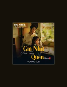 Ακούστε περιεχόμενο από Vương Sơn, παρακολουθήστε μουσικά βίντεο, διαβάστε το βιογραφικό, δείτε ημερομηνίες περιοδείας, και πολλά ακόμη!