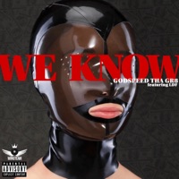 We Know (F: LDF Aka Louie Da Fourth) - Single - Godspeed tha Gr8
