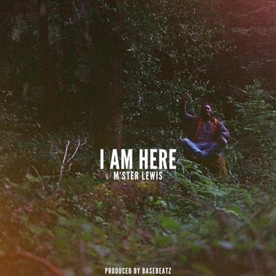 I Am Here (feat. BaseBeatz) - Single