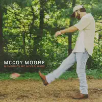 MEMORIES WE NEVER MADE — MCCOY MOORE