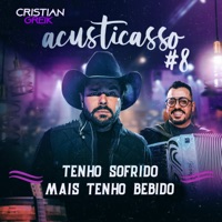 Tenho Sofrido Mais Tenho Bebido (Acusticasso#8) [Ao Vivo] - Single - William Santos & Cristian Greik