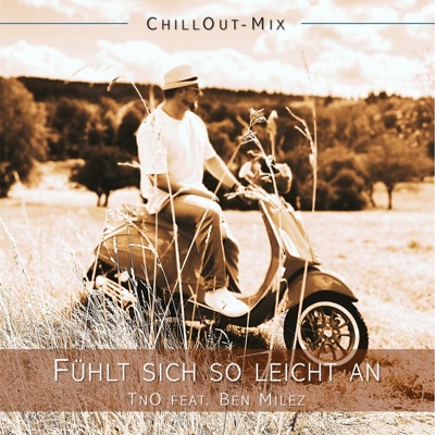 Fühlt sich so leicht an (feat. Ben Milez) [ChillOut Mix] - Single