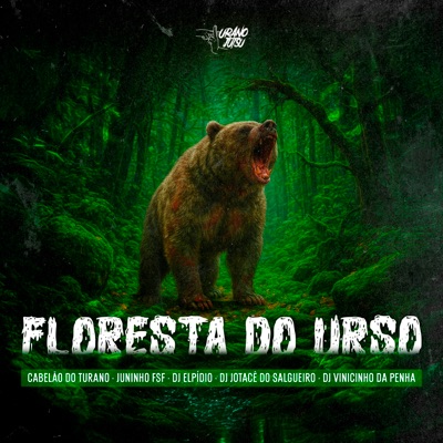 Floresta do urso (feat. Dj Elpidio & DJ Edy da Penha) - Single