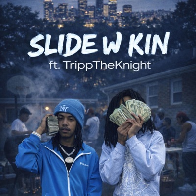slide w kin (feat. Tripp The Knight) - Single