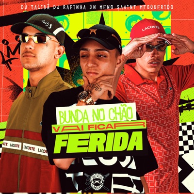 Bunda no Chão, Vai Ficar Ferida (feat. MToquerido) - Single