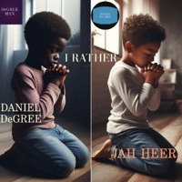 I RATHER (feat. Jah Heer) - Single - DANIEL DeGREE