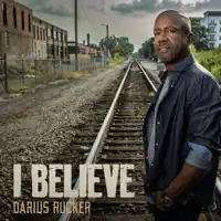 I Believe — Darius Rucker