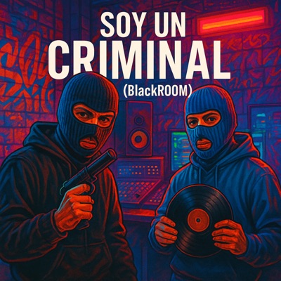 Soy un Criminal (Blackroom) [feat. Dacmel] - Single